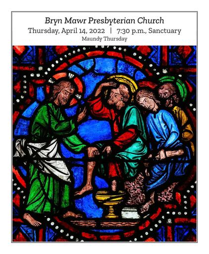 Maundy Thursday, April 14, 2022 • 7:30 p.m. Bulletin